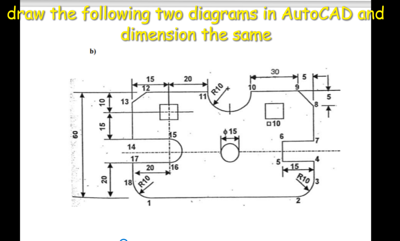 Solved draw the following two diagrams in AutoCAD and | Chegg.com