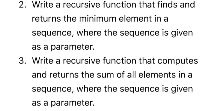 Solved 2. Write a recursive function that finds and returns | Chegg.com