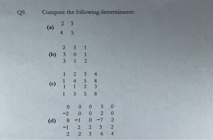 Solved Q9. Compute the following determinants: 3 5 4 (b) 3 0 | Chegg.com