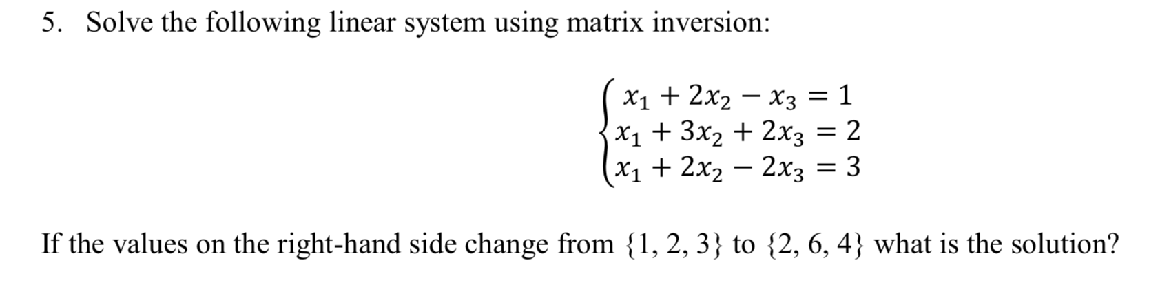 Solved 4. Solve the following linear system using matrix | Chegg.com