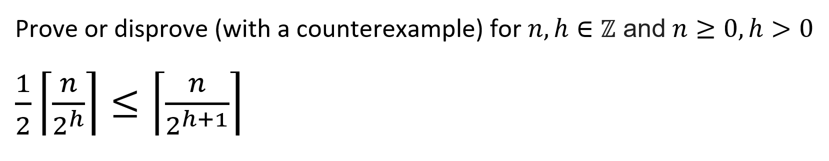 Solved Prove Or Disprove (with A Counterexample) For N, H E | Chegg.com