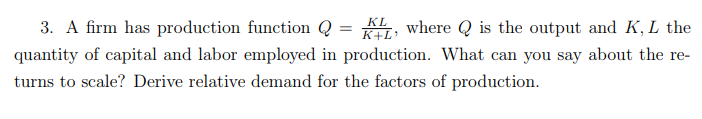Solved KL 3. A firm has production function Q = where Q is | Chegg.com