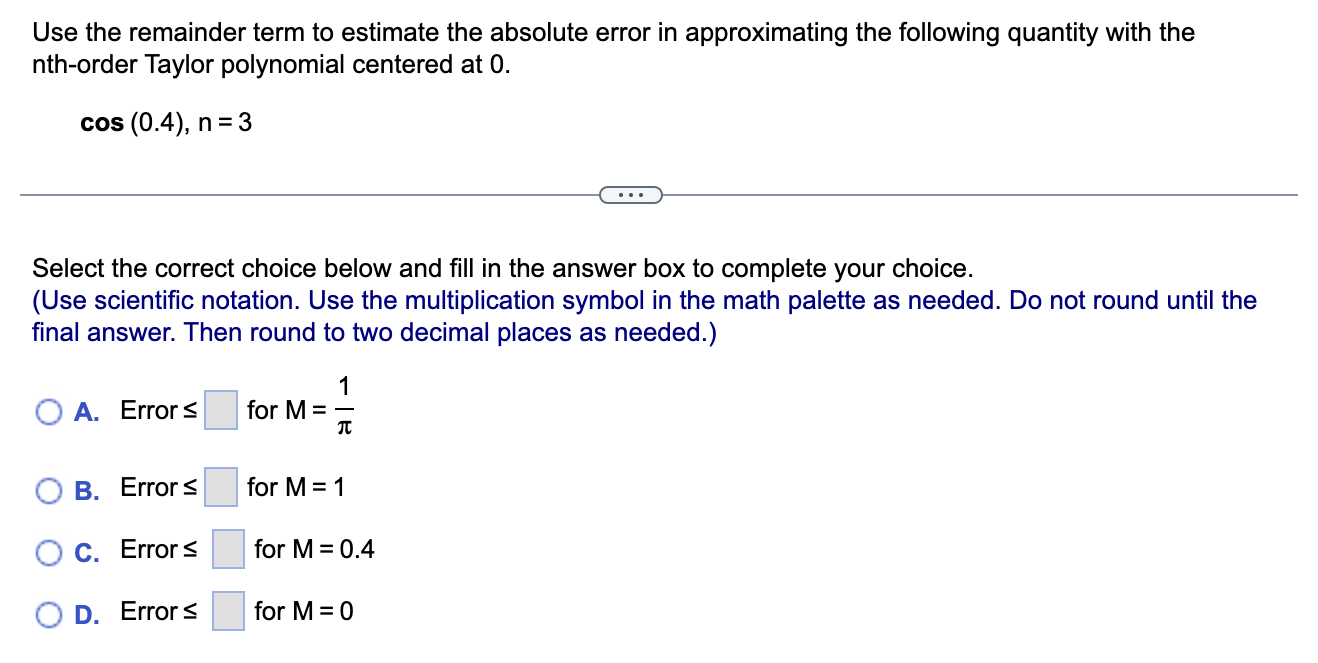 Solved Use the remainder term to estimate the absolute error | Chegg.com