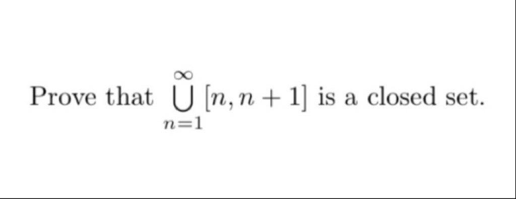 Solved Prove That Union U N 1 N N 1 Is A Closet Set Chegg Com