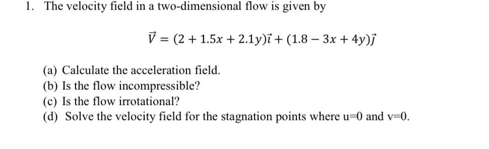 Solved 1. The velocity field in a two-dimensional flow is | Chegg.com