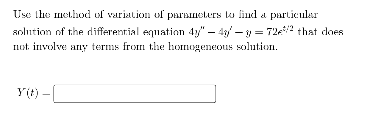 Solved Use the method of variation of parameters to find a | Chegg.com