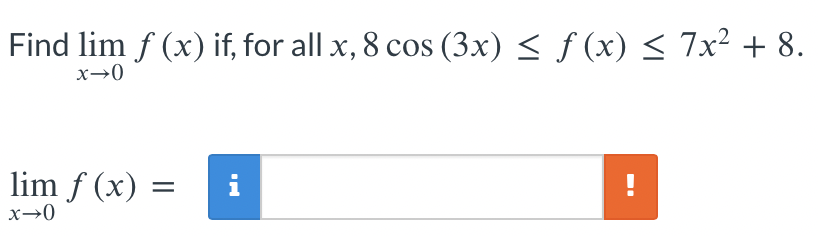 Find \( \lim _{x \rightarrow 0} f(x) \) if, for all \( x, 8 \cos (3 x) \leq f(x) \leq 7 x^{2}+8 \) \[ \lim _{x \rightarrow 0}