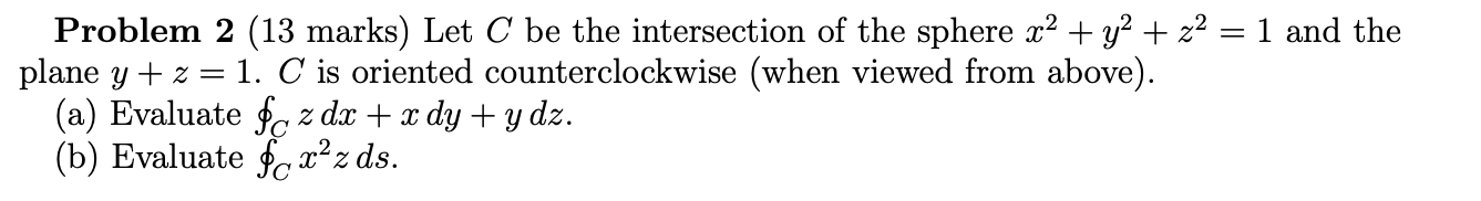 Solved = Problem 2 (13 Marks) Let C Be The Intersection Of 