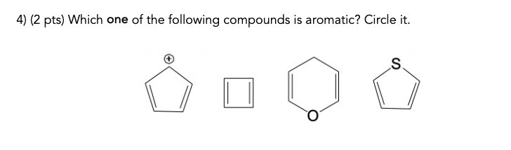 Solved 4) (2 pts) Which one of the following compounds is | Chegg.com