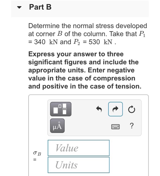 Solved - Part B Determine the normal stress developed at | Chegg.com