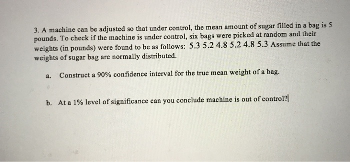 Solved 3. A machine can be adjusted so that under control, | Chegg.com