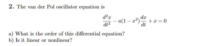 Solved 2. The van der Pol oscillator equation is | Chegg.com