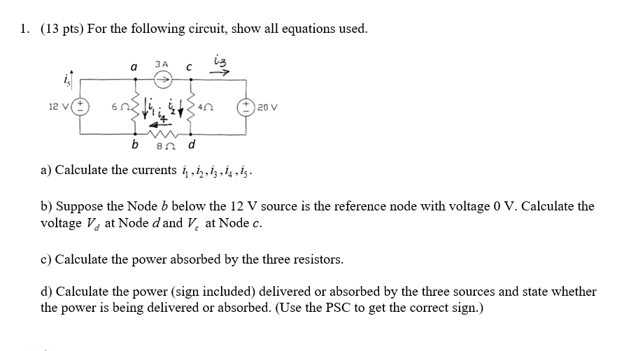 Solved 1. (13 pts) For the following circuit, show all | Chegg.com