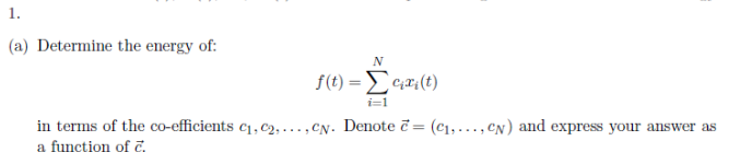 Solved (a) Determine the energy of: f(t)=∑i=1Ncixi(t) in | Chegg.com