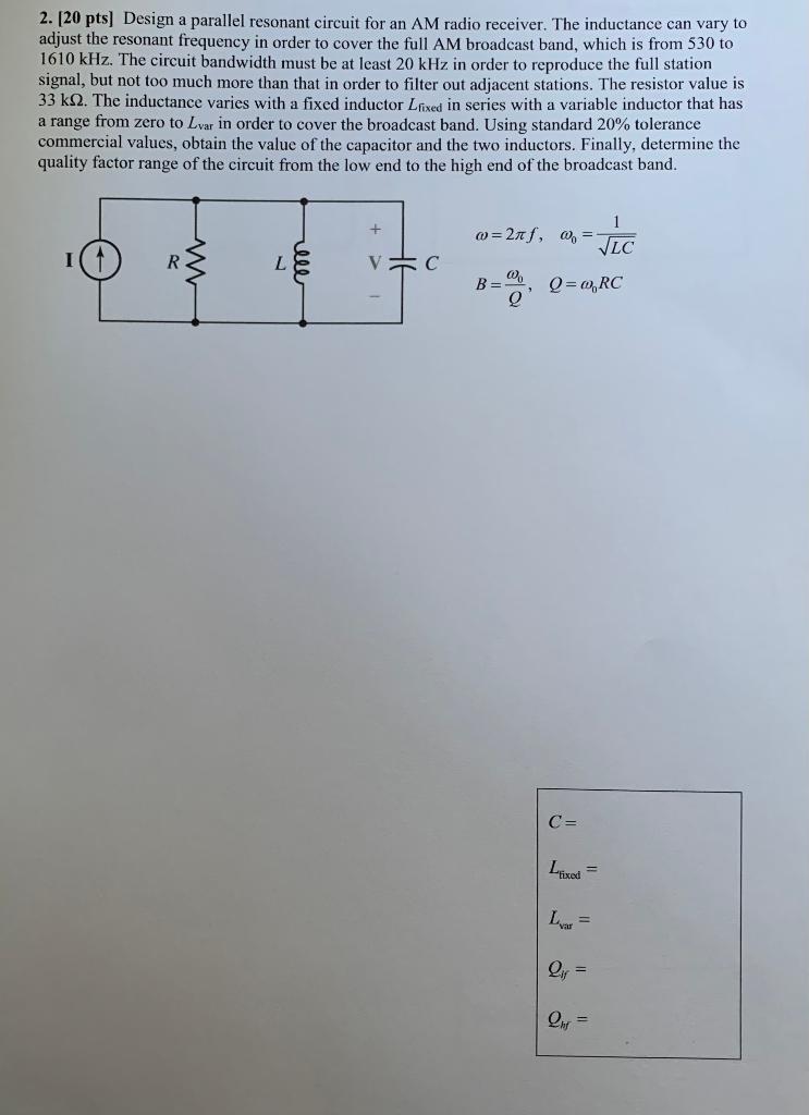Solved 2. [20 pts) Design a parallel resonant circuit for an | Chegg.com