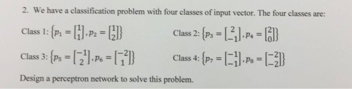 Solved 2. We have a classification problem with four classes | Chegg.com