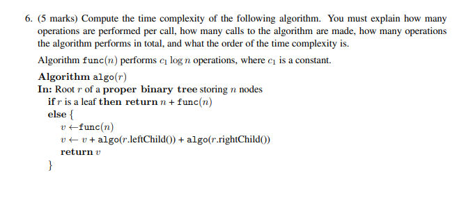 Solved 6. (5 marks) Compute the time complexity of the | Chegg.com
