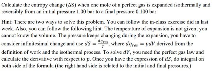 Solved Calculate the entropy change (AS) when one mole of a | Chegg.com