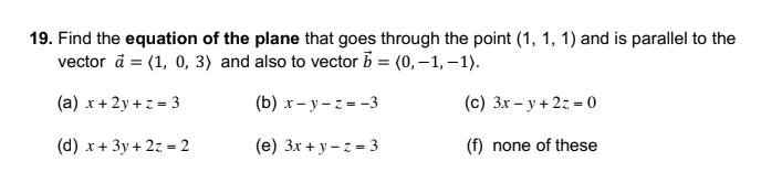 Solved 19. Find the equation of the plane that goes through | Chegg.com