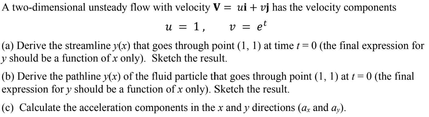 Solved A Two Dimensional Unsteady Flow With Velocity Vuivj 8070