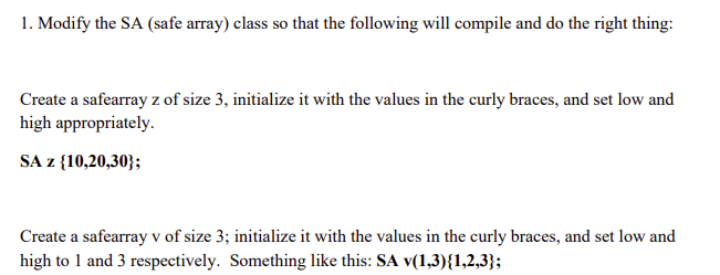 Solved 1. Modify the SA (safe array) class so that the | Chegg.com