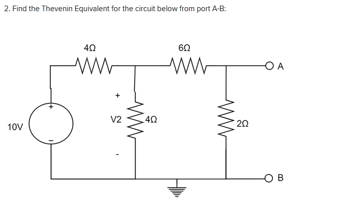 Solved 2. Find the Thevenin Equivalent for the circuit below | Chegg.com