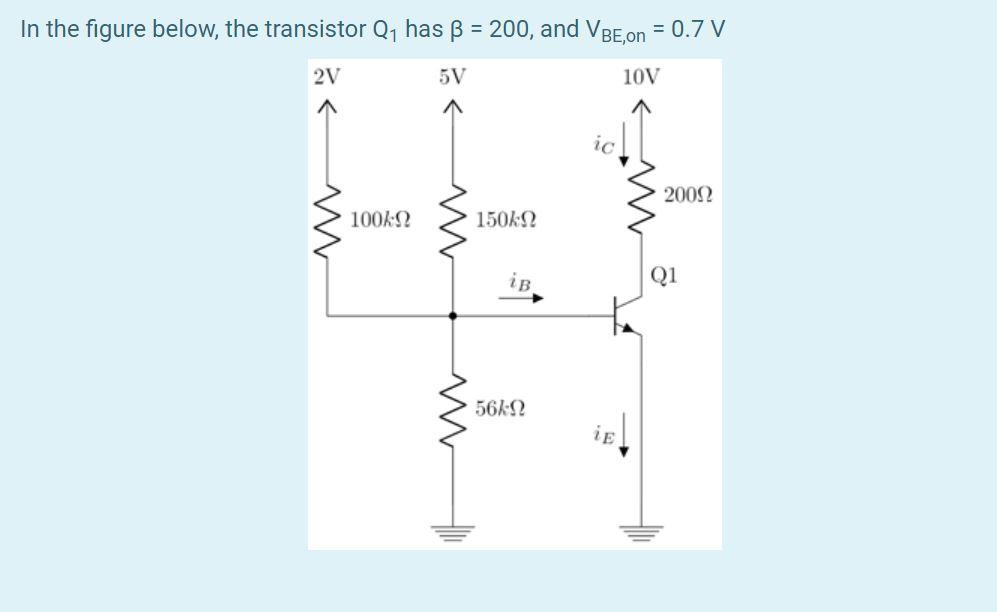 Solved In the figure below, the transistor Q1 has ß = 200, | Chegg.com