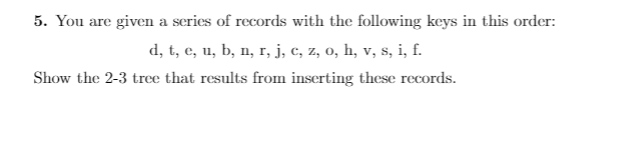 5 You Are Given A Series Of Records With The Chegg Com