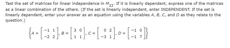 Solved Test the set of matrices for linear independence in | Chegg.com