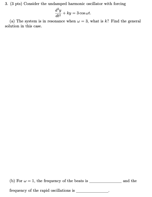 Solved 3. (3 pts) Consider the undamped harmonic oscillator | Chegg.com