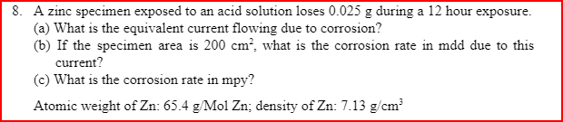 Solved 8. A zinc specimen exposed to an acid solution loses | Chegg.com