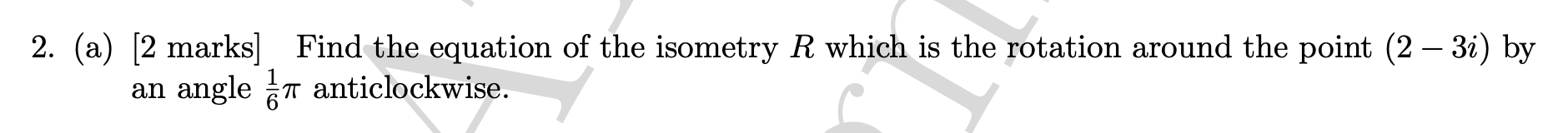 Solved 2. (a) [2 marks] Find the equation of the isometry R | Chegg.com
