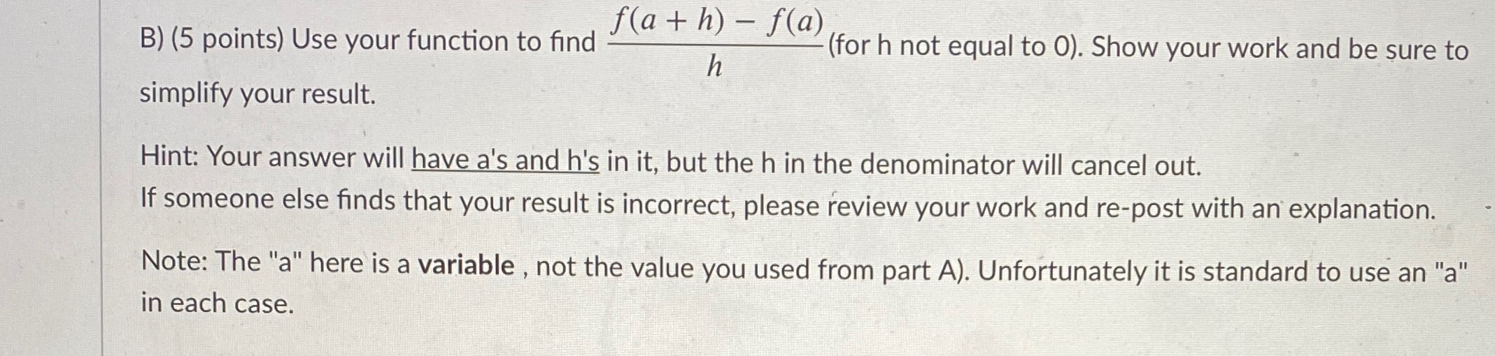 Solved B) (5 points) Use your function to find f(a + h) – | Chegg.com