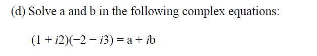 Solved (d) Solve A And B In The Following Complex Equations: | Chegg.com