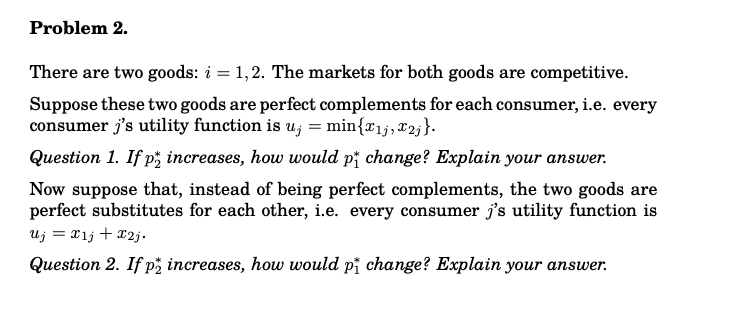 Solved Problem 2. There Are Two Goods: I = 1, 2. The Markets | Chegg.com