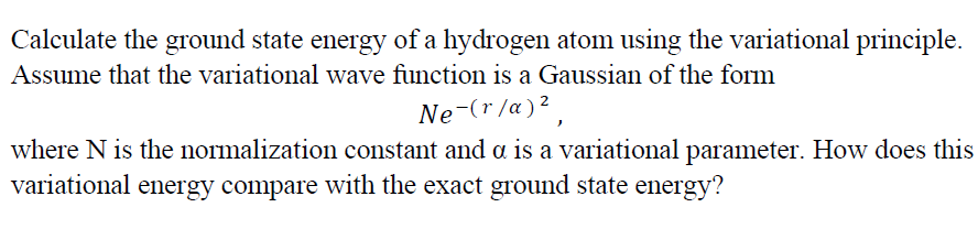 Solved Calculate The Ground State Energy Of A Hydrogen Atom | Chegg.com