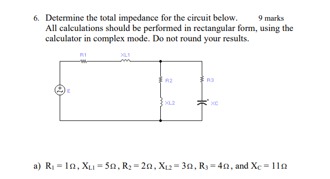 Solved 6. Determine the total impedance for the circuit | Chegg.com