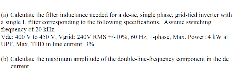 (a) Calculate the filter inductance needed for a | Chegg.com