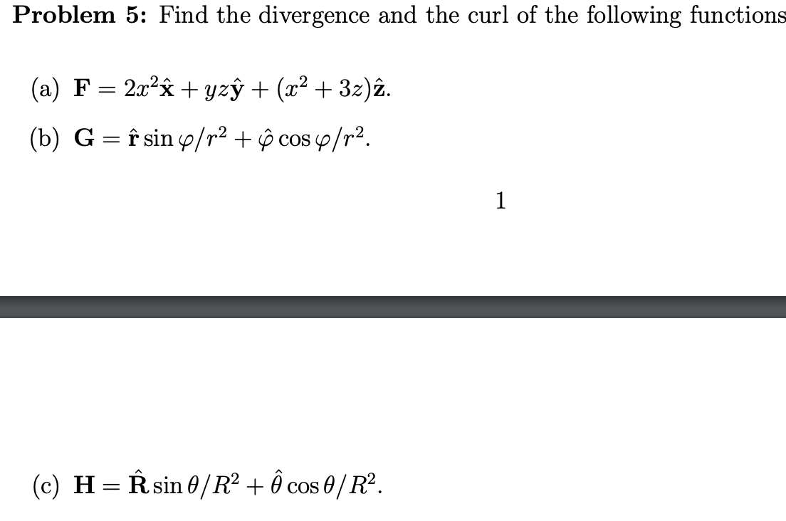 Solved Problem 5 Find The Divergence And The Curl Of The Chegg Com
