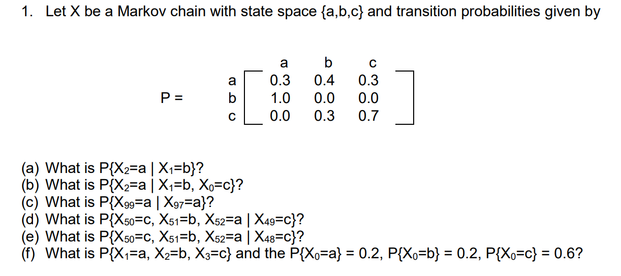 1 Let X Be A Markov Chain With State Space A B C Chegg Com