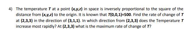 Solved 4) The temperature T at a point (x,y,z) in space is | Chegg.com