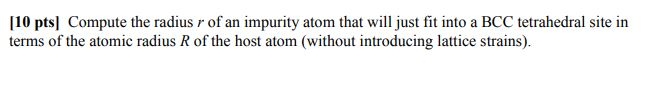 Solved [10 pts) Compute the radius r of an impurity atom | Chegg.com