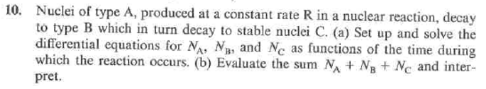 Solved 10. Nuclei of type A, produced at a constant rate R | Chegg.com