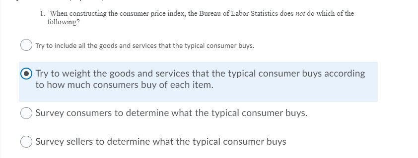 Solved 1. When constructing the consumer price index, the | Chegg.com