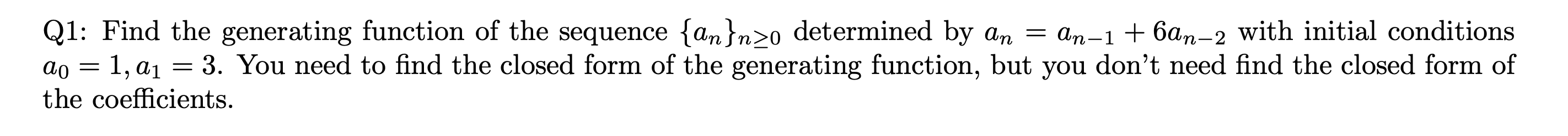 Solved Q1: Find the generating function of the sequence | Chegg.com