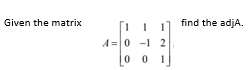 Solved Given the matrix A=⎣⎡1001−10121⎦⎤ | Chegg.com