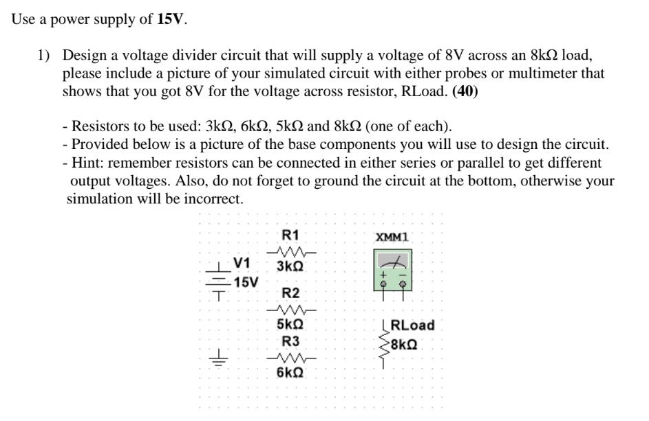 Solved Use a power supply of 15V. 1) Design a voltage | Chegg.com