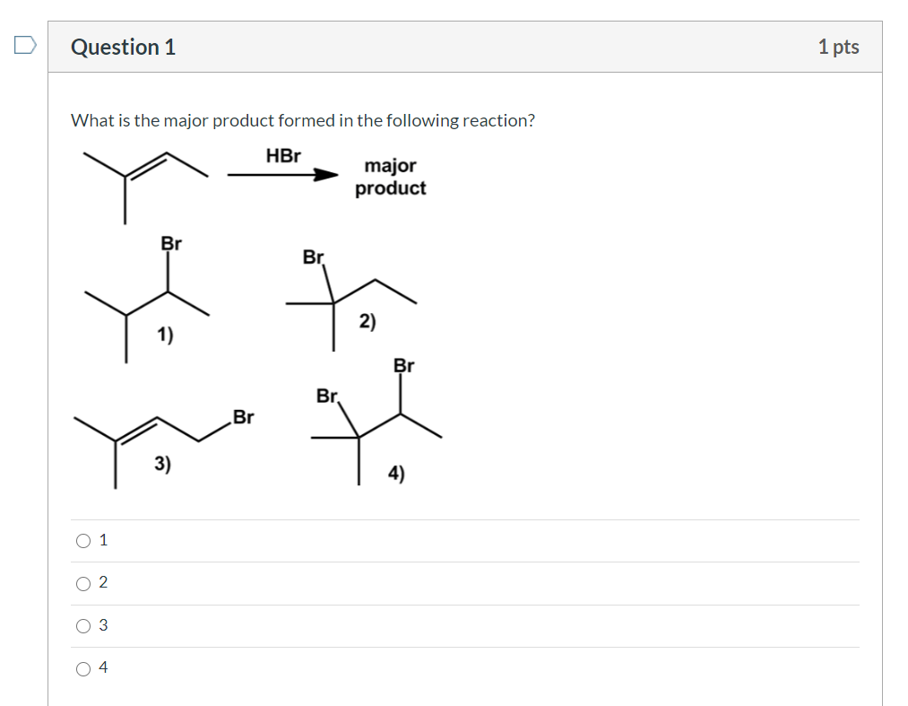 Solved Question 1 1 pts What is the major product formed in | Chegg.com