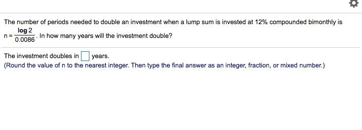 Solved The number of periods needed to double an investment | Chegg.com