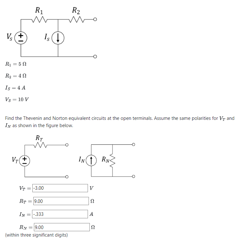\[
\begin{array}{l}
R_{1}=5 \Omega \\
R_{2}=4 \Omega \\
I_{S}=4 A \\
V_{S}=10 \mathrm{~V}
\end{array}
\]
Find the Thevenin an